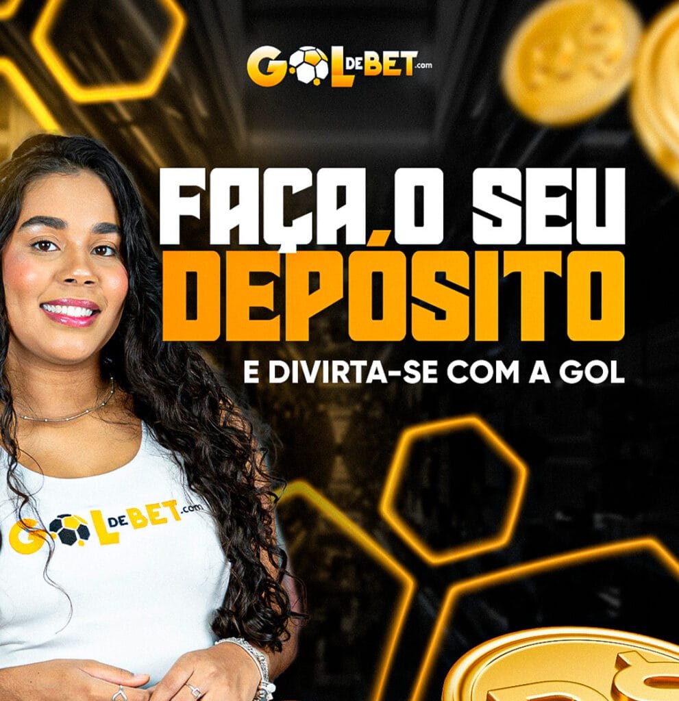 faça seu deposito na Gol de Bet, goldebet